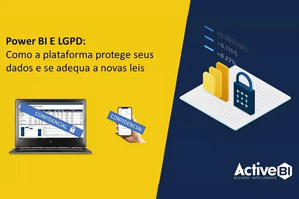 Power BI e LGPD: como a plataforma protege seus dados e se adequa à nova lei